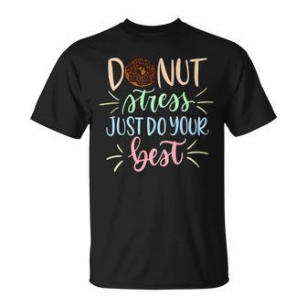 Donut Stress Just Do Your Best Teachers Testing T-Shirt - Monsterry DE
