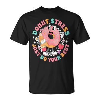 Donut Stress Just Do Your Best Testing Day Teacher T-Shirt - Monsterry DE