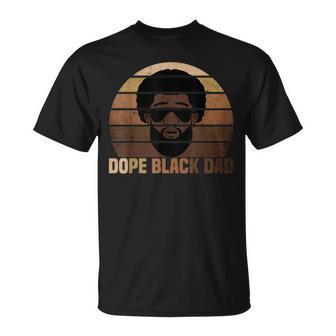 Dope Black Dad Black Melanin Father Black Fathers Day T-Shirt - Seseable