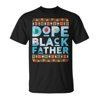 Dope Black DadBlack Fathers MatterUnapologetically Dope T-Shirt - Monsterry UK