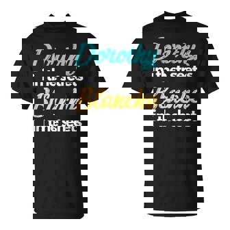 Dorothy In The Streets Blanche In The Sheets Golden T-Shirt - Monsterry