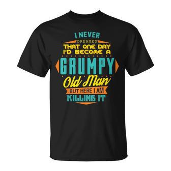 Never Dreamed That I'd Become A Grumpy Old Man Short Sleeve T-Shirt - Thegiftio UK