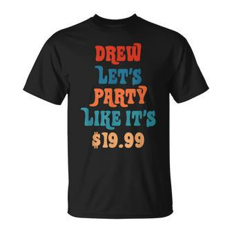 Drew Let's Party Like It's $1999 T-Shirt - Monsterry UK