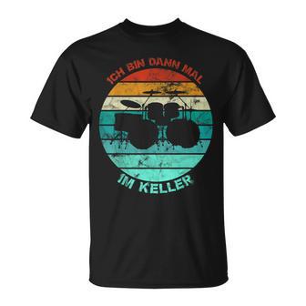 Drum Drum Drum Ich Bin Dann Mal Im Keller Vintage T-Shirt - Seseable