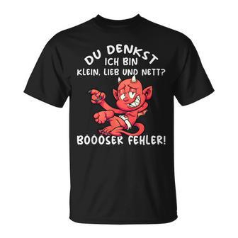 Du Denkst Ich Bin Klein Lieb & Nett Evil Fehler T-Shirt - Seseable