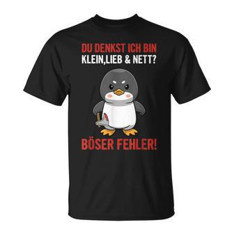 Du Denkst Ich Bin Klein, Lieb & Nett? Irrtum T-Shirt in Deutsch - Seseable