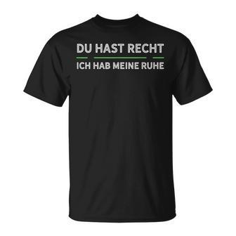 Du Hast Recht Und Ich Meine Ruhe German Blue S T-Shirt - Seseable