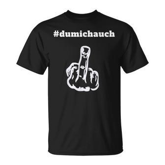 Du Mich Auch Middle Finger Stinkefinger Statement T-Shirt - Seseable