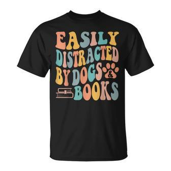 Easily Distracted By Dogs & Books Animals Book Lover Groovy T-Shirt - Monsterry
