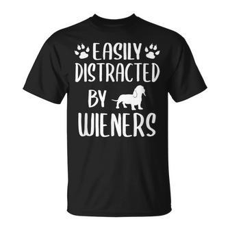 Easily Distracted By Wieners Dachshund Dog Lovers T-Shirt - Monsterry