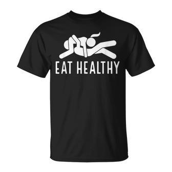 Eat Healthy Naughty Couple Humor Joke Valentine T-Shirt - Thegiftio UK