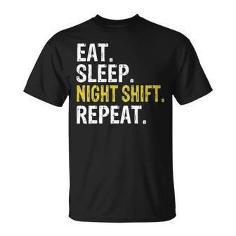 Eat Sleep Night Shift Repeat Work T-Shirt | Mazezy