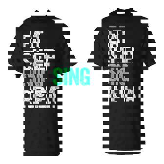 Eat Sleep Sing Repeat Singer T-Shirt - Thegiftio