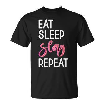 Eat Sleep Slay Repeat For Girls Sassy Quote T-Shirt - Monsterry
