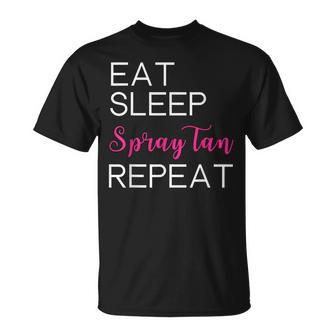 Eat Sleep Spray Tan Repeat Beauty Salon T-Shirt - Monsterry AU
