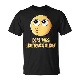 Egal Was Ich War's Nicht Ausreden Slogan T-Shirt - Seseable