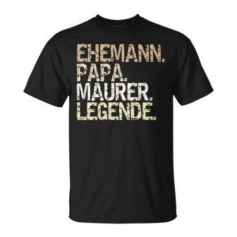 Ehemann Papa Maurer Legende Lustiger Maurermeister Spruch T-Shirt - Geschenkecke