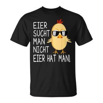 Eiersucht Man Nicht Eierhabman Egg Is Not Eggs Had Man Farm Chick T-Shirt - Seseable
