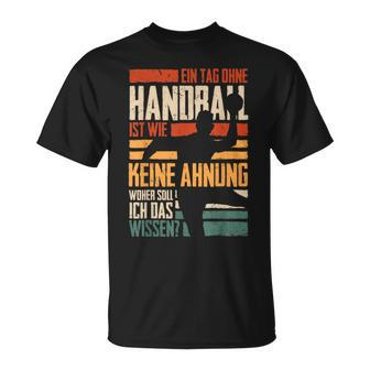Ein Tag Ohne Handballer T-Shirt - Seseable