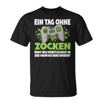 Ein Tag Ohne Zocken German Language German Language T-Shirt - Seseable