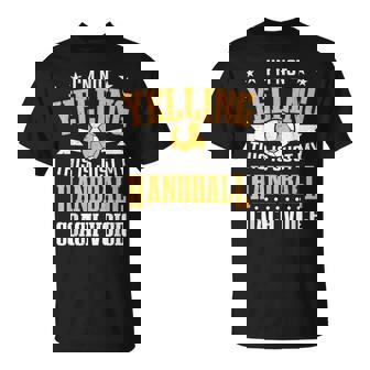 El Jugador De Balonmano Es Solo Mi Entrenador De Balonmanooz Balonmano Camiseta unisex - Regaloses
