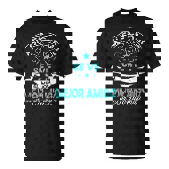 El Mejor Mejor Amigo Del Mundo Hombre Cumpleaños Regalo Camiseta unisex - Regaloses