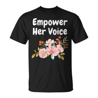Empower Her Voice Empowerment Equal Rights Equality T-Shirt - Monsterry