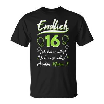 Endlich 16 Birthday Ich Kann Alles Ich Weiß Alles Alles T-Shirt - Seseable