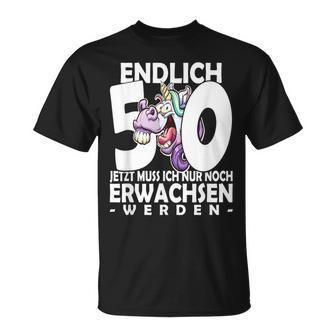 Endlich 50 Jetzt Muss Ich Nur Noch Arwachsenwerden Unicorn S T-Shirt - Seseable