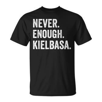 Never Enough Kielbasa Dyngus Day Polka Polish Pride T-Shirt - Seseable