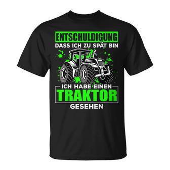 Entschuldigung Zu Spät Ich Habe Einen Traktor Gesehen T-Shirt - Geschenkecke