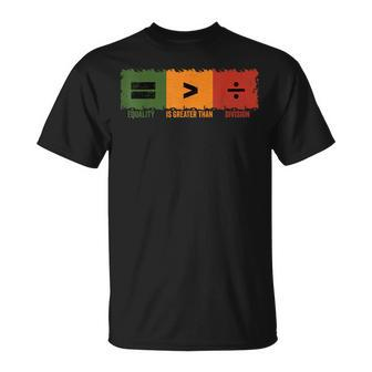 Equality Is Greater Than Division Math Black History Month T-Shirt | Mazezy AU