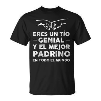Eres Un Tío Genial Y El Mejor Padrino En Todo El Mundo Camiseta unisex - Regaloses