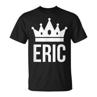 Eric Name For King Prince Crown T-Shirt - Monsterry