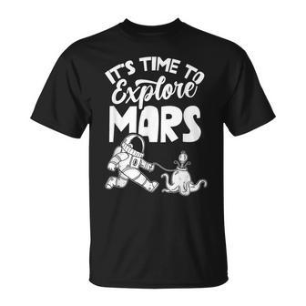 Es Ist Zeit Den Mars Zu Explorschen Sayings Astronaut Planet T-Shirt - Seseable