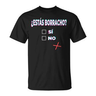 Estás Borracho Divertido Regalo Fiesta Cerveza Alcohol Camiseta unisex - Regaloses