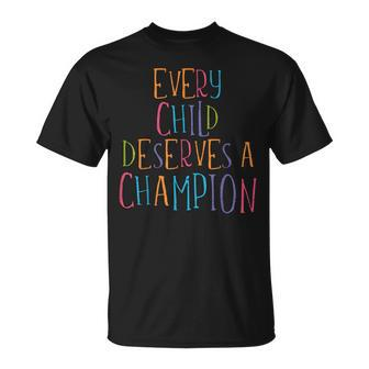 'Every Child Deserves A Champion' Awesome Family Love T-Shirt - Monsterry CA