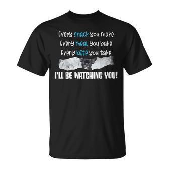 Every Snack You Make I'll Be Watching Very Dog Owner T-Shirt - Monsterry CA