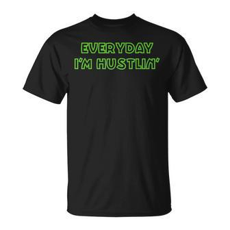 Everyday I'm Hustlin' T-Shirt - Monsterry DE