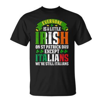 Everyone Is A Little Irish On St Patrick Day Except Italians T-Shirt - Thegiftio UK