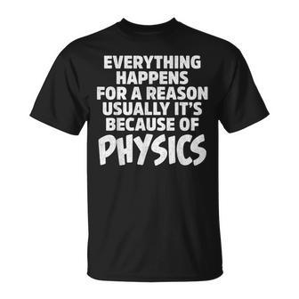Everything Happens For A Reason Usually It's Because T-Shirt - Monsterry CA