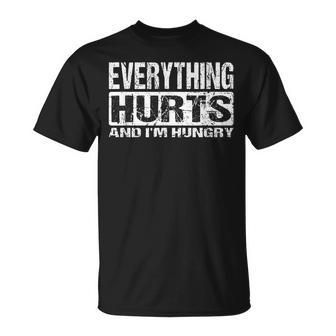 Everything Hurts And I'm Hungry Workout Joke T-Shirt - Seseable