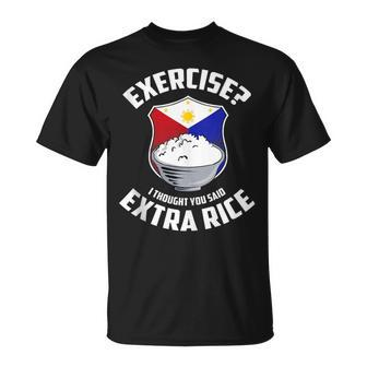 Exercise I Thought You Said Extra Rice Philippines Flag T-Shirt - Monsterry
