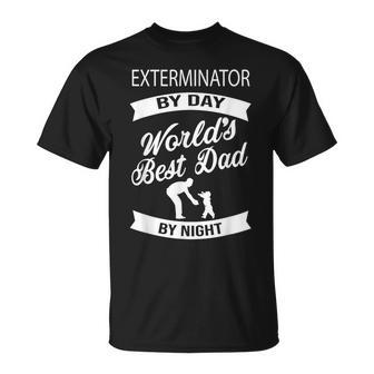 Exterminator By Day Best Dad By Night Father T T-Shirt - Monsterry UK
