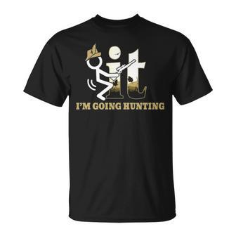 Fack It I'm Going Hunting T-Shirt | Mazezy
