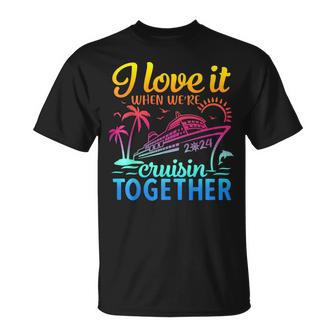 Family Cruise 2024 I Love It When We're Cruisin' Together T-Shirt | Mazezy
