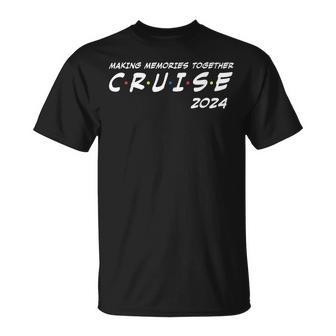 Family Cruise 2024 Making Memories Together Family Vacation T-Shirt - Monsterry AU