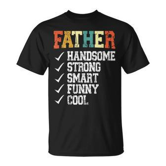 Father Handsome Strong Smart Cool Fathers Day T-Shirt - Seseable
