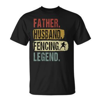 Father Husband Fencing Legend Fencing Dad Father's Day T-Shirt - Monsterry CA
