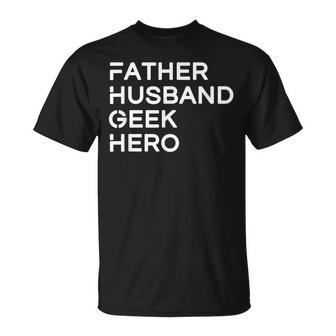 Father Husband Geek Hero Nerd Father T-Shirt - Monsterry DE